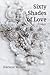 Sixty Shades of Love: A Memoir