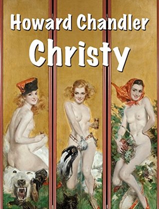 Great Illustrator of America - Howard Chandler Christy: The famous American artist and illustrator (Kindle Edition)