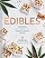 Edibles Small Bites for the Modern Cannabis Kitchen (Weed-Infused Treats, Cannabis Cookbook, Sweet and Savory Cannabis Recipes) by Stephanie Hua