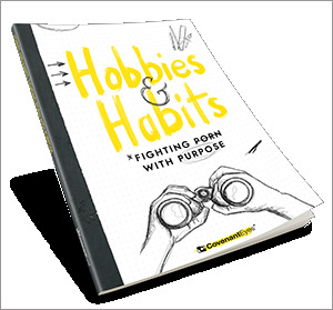 Hobbies and Habits: Fighting Porn with Purpose