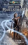 Into the Maelstrom