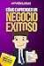 Cómo Emprender Un Negocio Exitoso by Arturo Villegas