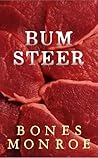 Bum Steer: A Funny Short Story With A Twist (Bones Monroe's Shorts Book 1)