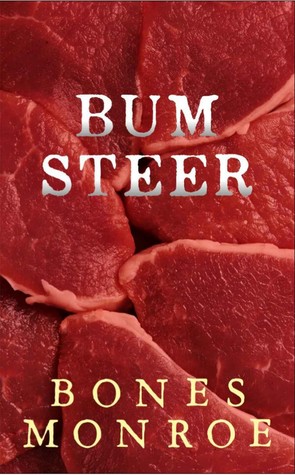Bum Steer: A Funny Short Story With A Twist (Bones Monroe's Shorts Book 1)