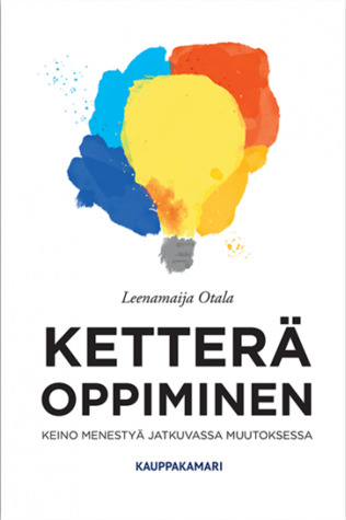 Ketterä oppiminen: Keino menestyä jatkuvassa muutoksessa