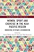 Women, Sport and Exercise in the Asia-Pacific Region by Gyozo Molnar