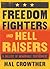 Freedom Fighters and Hell Raisers by Hal Crowther