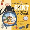 There Was an Old Giant Who Swallowed a Clock by Becky Davies There Was an Old Giant Who Swallowed a Clock by Becky Davies