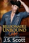 Billionaire Unbound ~ Chloe by J.S. Scott