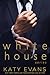 White House by Katy Evans