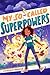 My So-Called Superpowers (My So-Called Superpowers, 1)