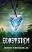 Ecosystem (Ecosystem, #1)