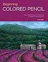 Portfolio: Beginning Colored Pencil: Tips and techniques for learning to draw in colored pencil (Volume 6)