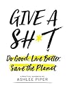Give a Sh*t: Do G...