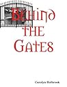 Behind the Gates