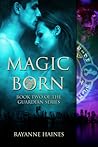 Magic Born by Rayanne Haines