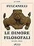 Le dimore filosofali - secondo volume (gli Iniziati Vol. 36) by Fulcanelli