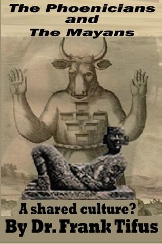 The Phoenicians and The Mayans: A shared culture? (Paperback)
