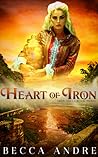 Heart of Iron by Becca Andre