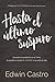 Hasta el último suspiro / Until The Last Sigh by Edwin Castro