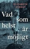 Vad som helst är ...