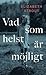 Vad som helst är möjligt