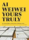 Ai Weiwei: Yours ...