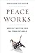 Peace Works by Frederick D. Barton