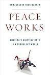 Peace Works: Amer...