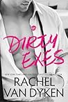 Dirty Exes by Rachel Van Dyken