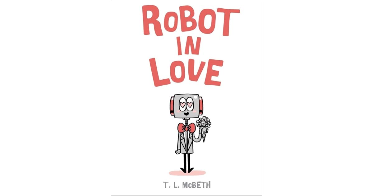 Robot in Love by T.L. McBeth