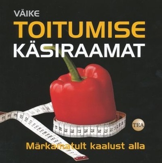 Väike toitumise käsiraamat : märkamatult kaalust alla