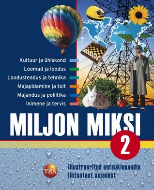 Miljon miksi 2 Illustreeritud entsüklopeedia lihtsatest asjadest