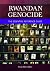 Rwandan Genocide: The Essential Reference Guide