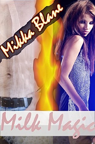 Milk Magic (Kindle Edition)