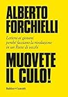 Muovete il culo!: Lettera ai giovani perché facciano la rivoluzione in un Paese di vecchi