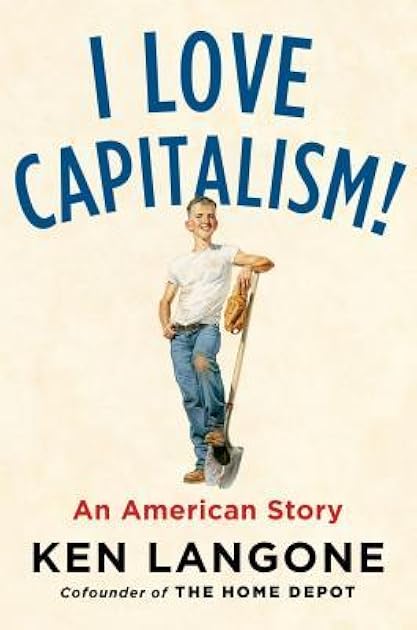 I Love Capitalism!: An American Story