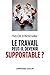 Le travail peut-il devenir supportable ? - 2e éd. by Yves Clot