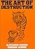 The Art of Destruction