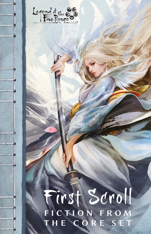 First Scroll: Fiction from the Core Set (Legend of the Five Rings, #1)