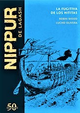 Nippur de Lagash: La fugitiva de los hititas (La Colección definitiva de Nippur, #2)