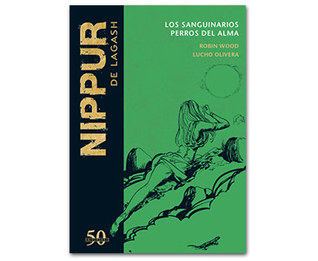 Nippur de Lagash: Los sanguinarios perros del alma (La Colección definitiva de Nippur, #7)