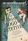 O Grande Jogo dos Detetives by Caroline Carlson
