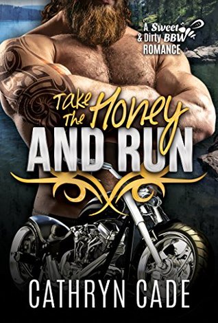 Take the Honey and Run (Sweet & Dirty #6)