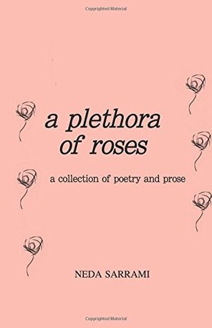 A Plethora of Roses: a collection of poetry and prose (Paperback)