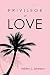 Privilege of Love by Ashley S. Johnson