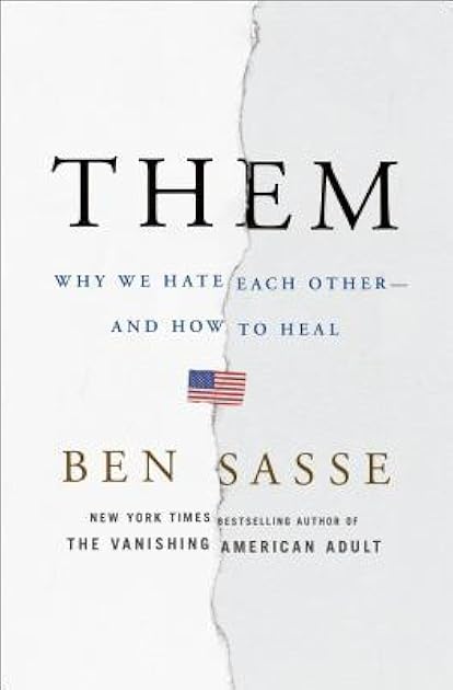 Them: Why We Hate Each Other - and How to Heal