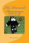 The Diamond Dimensions: Volume 6: The Circle of Life: A Minecraft Based Novel