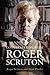 Conversations with Roger Scruton