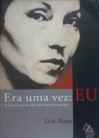 Era uma vez: eu. A não-ficção na obra de Clarice Lispector